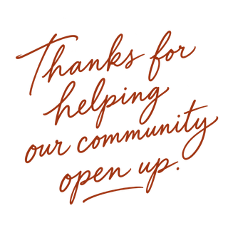 Thanks for helping our community open up.